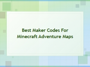 Best Maker Codes for Minecraft Adventure Maps