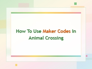 How to Use Maker Codes in Animal Crossing