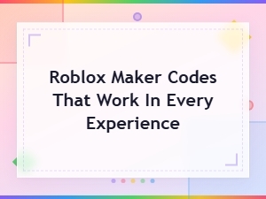 Roblox Maker Codes That Work in Every Experience (2025)